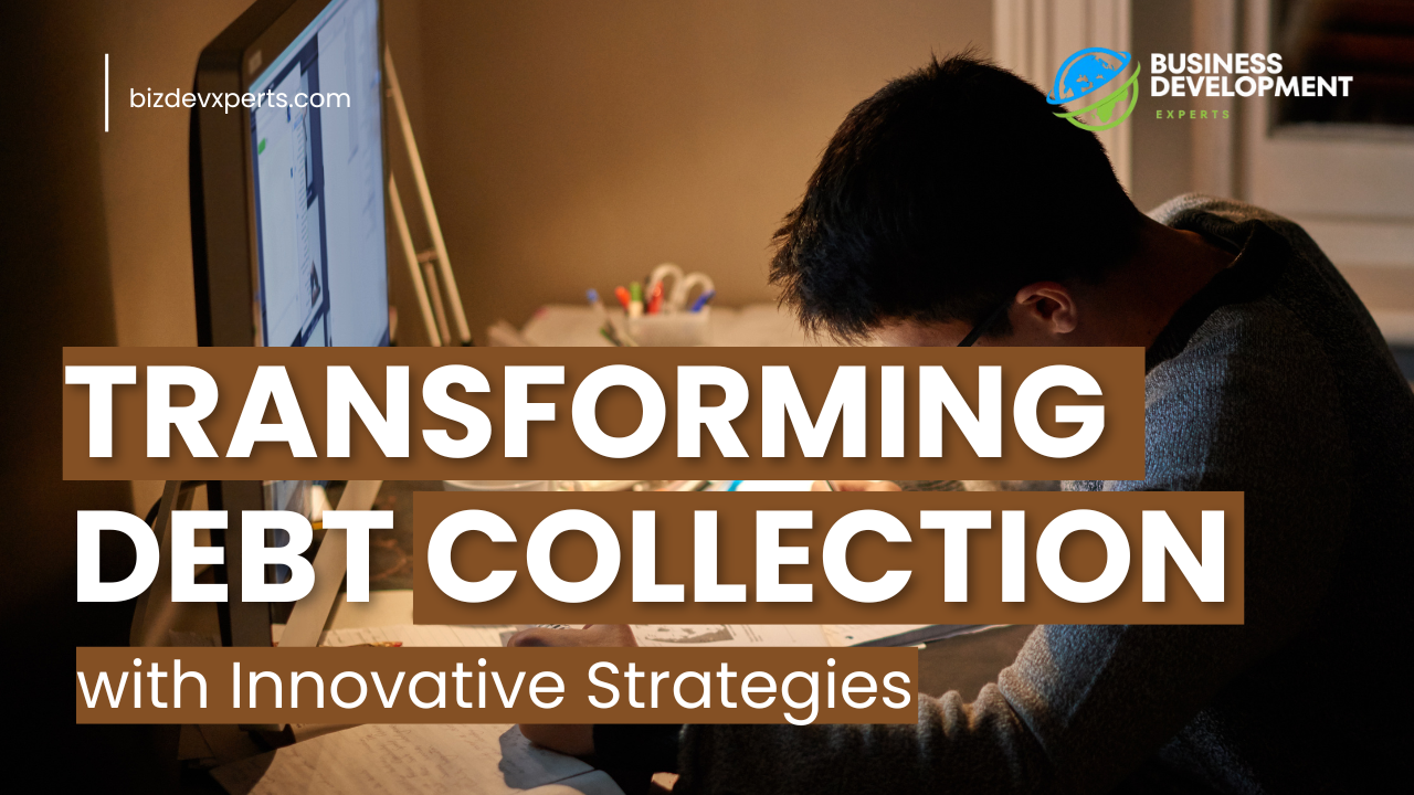Transforming Debt Collection with Innovative Strategies