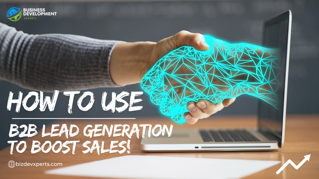 How to Use B2B Lead Generation to Boost Sales