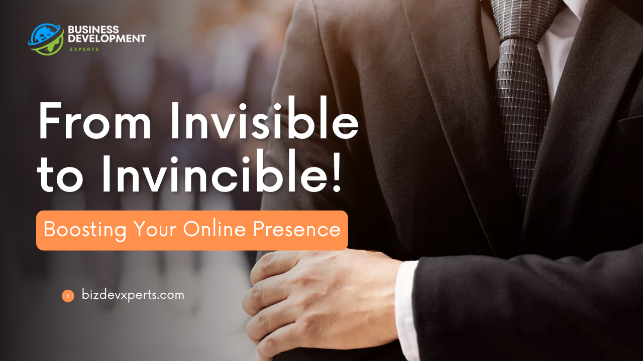From Invisible to Invincible - Boosting Your Online Presence!