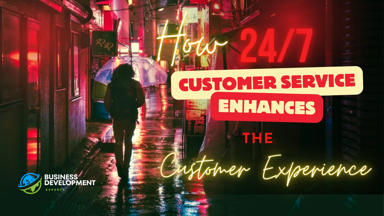 How 24/7 Customer Service Enhances the Customer Experience