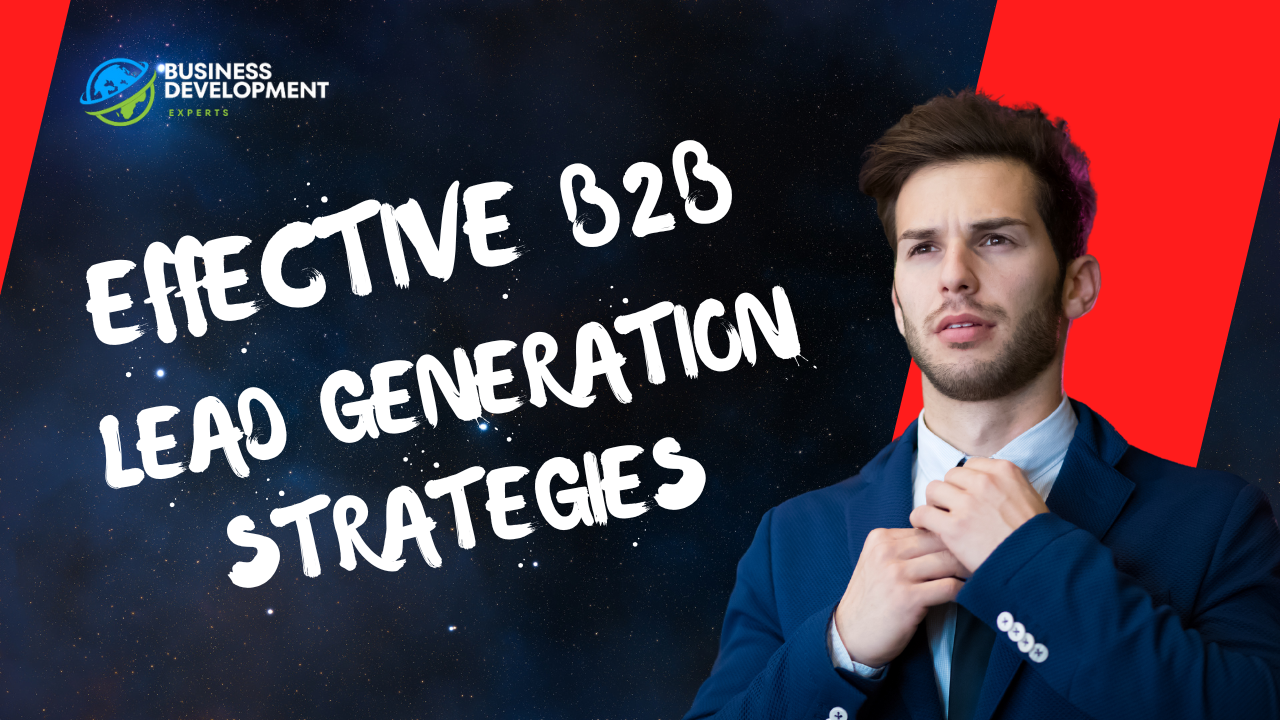 The Ultimate Guide to Effective B2B Lead Generation Strategies