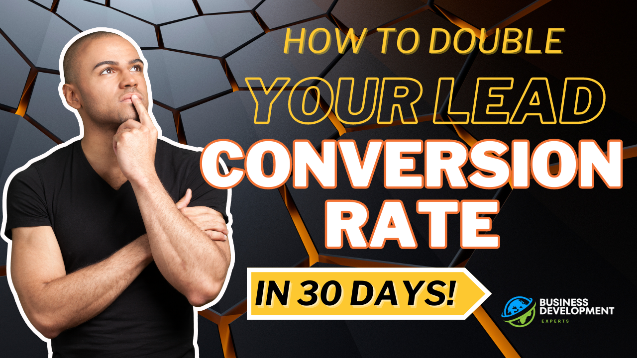 How to Double Your Lead Conversion Rate in 30 Days