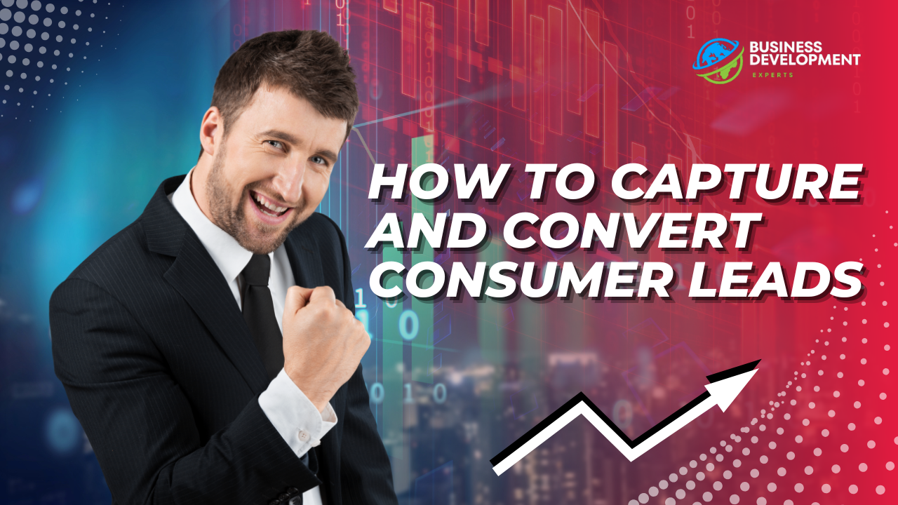 How to Capture and Convert Consumer Leads