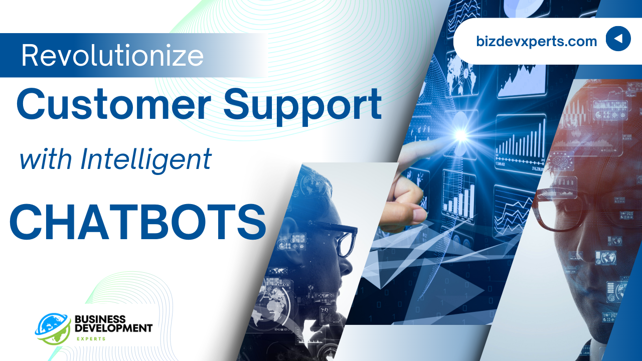 Revolutionize Customer Support with Intelligent Chatbots